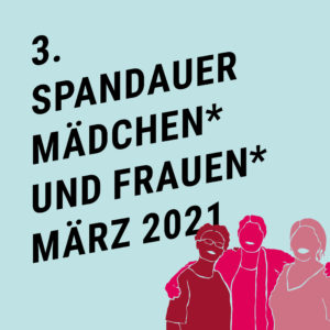 Spandauer Mädchen* und Frauen* März